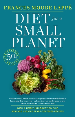 Diet for a Small Planet: The Book That Started a Revolution in the Way Americans Eat by Frances Moore Lappé