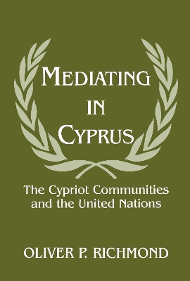 Mediating in Cyprus by Oliver P. Richmond