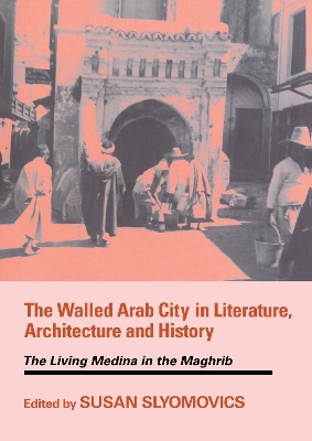 Walled Arab City in Literature, Architecture and History book