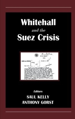 Whitehall and the Suez Crisis by Anthony Gorst