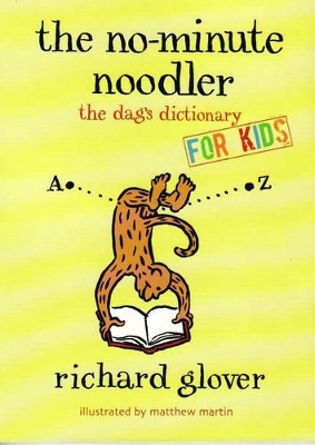 The No-minute Noodler: Dag's Dictionary for Kids by Richard Glover