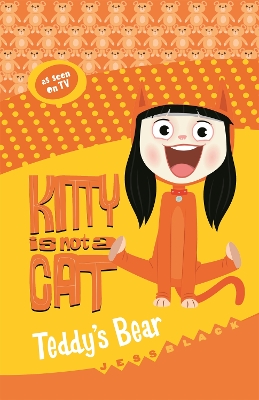 Kitty is not a Cat: Teddy's Bear book