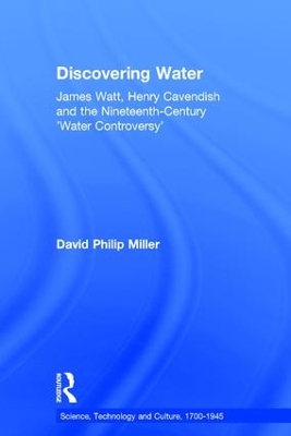 Discovering Water: James Watt, Henry Cavendish and the Nineteenth-Century 'Water Controversy' book