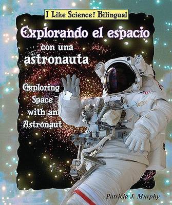 Explorando El Espacio Con Una Astronauta/Exploring Space with an Astronaut book