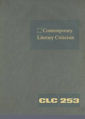 Contemporary Literary Criticism: Criticism of the Works of Today's Novelists, Poets, Playwrights, Short Story Writers, Scriptwriters, and Other Creative Writers book