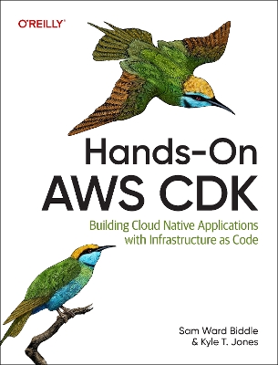 Hands-On AWS CDK: Building Cloud Native Applications with Infrastructure-As-Code book