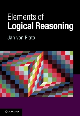 Elements of Logical Reasoning by Jan von Plato