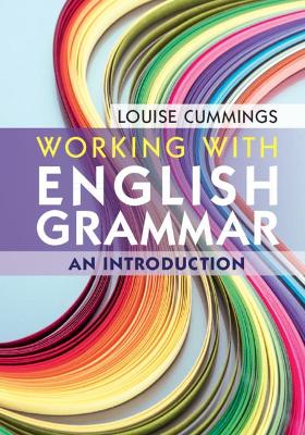Working with English Grammar by Louise Cummings