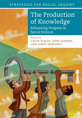 The Production of Knowledge: Enhancing Progress in Social Science book