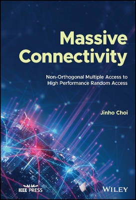 Massive Connectivity: Non-Orthogonal Multiple Access to High Performance Random Access book