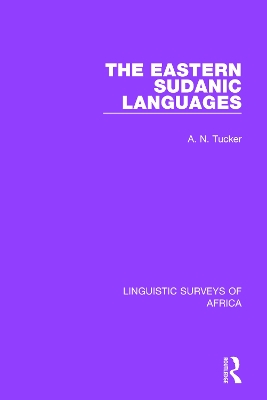 Eastern Sudanic Languages by A. N. Tucker