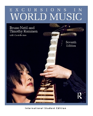 Excursions in World Music, Seventh Edition by Bruno Nettl