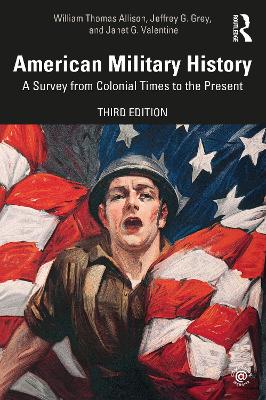 American Military History: A Survey From Colonial Times to the Present by William Thomas Allison