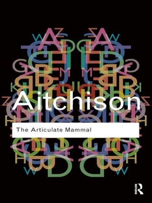 The Articulate Mammal by Jean Aitchison