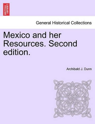 Mexico and Her Resources. Second Edition. book