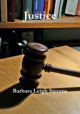 Justice by Barbara Leigh Stevens