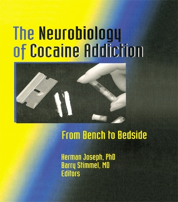 The The Neurobiology of Cocaine Addiction: From Bench to Bedside by Herman Joseph