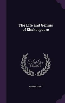 The Life and Genius of Shakespeare by Thomas Kenny