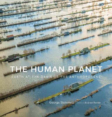 The Human Planet: Earth at the Dawn of the Anthropocene book