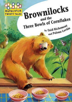 Hopscotch Twisty Tales: Brownilocks and The Three Bowls of Cornflakes by Enid Richemont