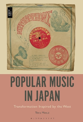 Popular Music in Japan: Transformation Inspired by the West by Professor or Dr. Toru Mitsui