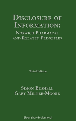 Disclosure of Information: Norwich Pharmacal and Related Principles by Simon Bushell