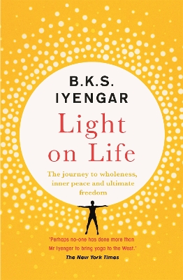 Light on Life: The Yoga Journey to Wholeness, Inner Peace and Ultimate Freedom book