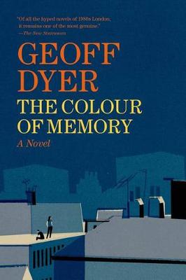 The Colour of Memory by Geoff Dyer