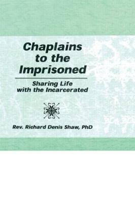 Chaplains to the Imprisoned by Richard D Shaw