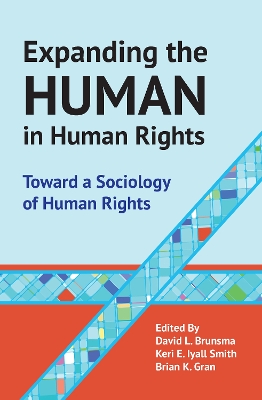 Expanding the Human in Human Rights by Brian Gran