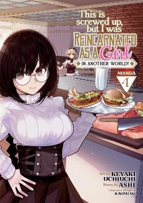 This Is Screwed Up, but I Was Reincarnated as a GIRL in Another World! (Manga) Vol. 4 book
