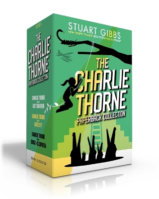 The Charlie Thorne Paperback Collection (Boxed Set): Charlie Thorne and the Last Equation; Charlie Thorne and the Lost City; Charlie Thorne and the Curse of Cleopatra by Stuart Gibbs