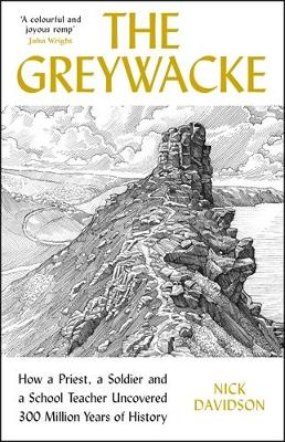 The Greywacke: How a Priest, a Soldier and a School Teacher Uncovered 300 Million Years of History book