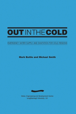 Out in the Cold: Emergency water supply and sanitation for cold regions (3rd Edition) book