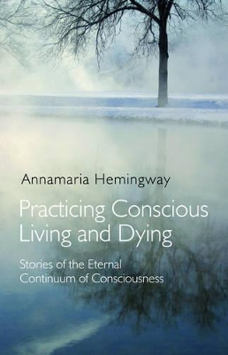 Practicing Conscious Living and Dying book