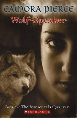 Immortals: #2 Wolf-Speaker by Tamora Pierce