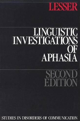 Linguistic Investigations of Aphasia by Ruth Lesser