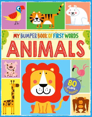 My First Bumper Book of Animal Words: 80 flaps, 200 words book