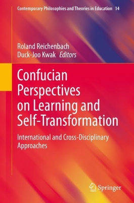 Confucian Perspectives on Learning and Self-Transformation: International and Cross-Disciplinary Approaches book