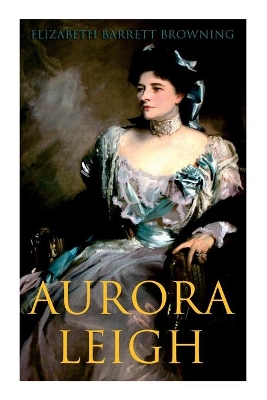 Aurora Leigh: An Epic Poem book