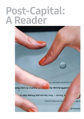Post-Capital: A Reader book