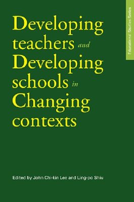 Developing Teachers and Developing Schools in Changing Contexts book