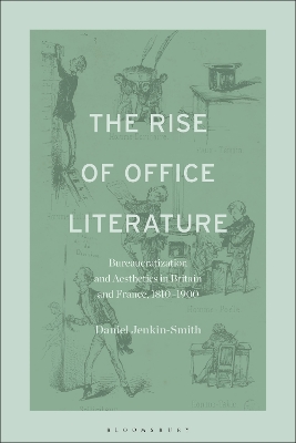 The Rise of Office Literature: Bureaucratization and Aesthetics in Britain and France, 1810-1900 book