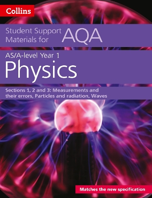 AQA A level Physics Year 1 & AS Sections 1, 2 and 3 book