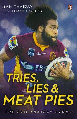 Tries, Lies and Meat Pies: The Sam Thaiday story book