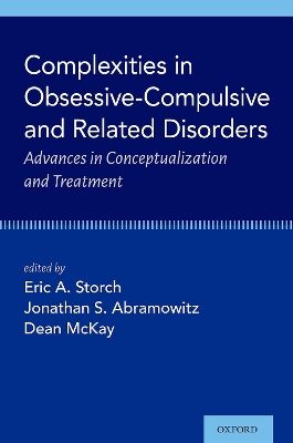 Complexities in Obsessive Compulsive and Related Disorders: Advances in Conceptualization and Treatment book