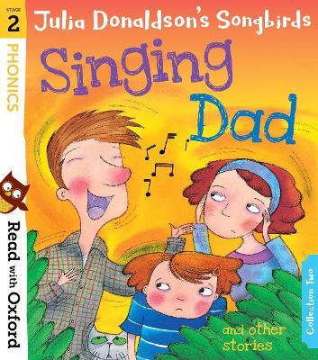 Read with Oxford: Stage 2: Julia Donaldson's Songbirds: Singing Dad and Other Stories book