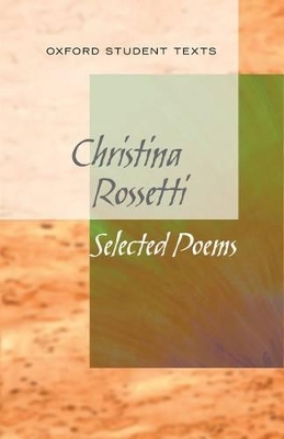 New Oxford Student Texts: Christina Rossetti: Selected Poems book