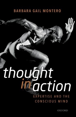 Thought in Action: Expertise and the Conscious Mind book