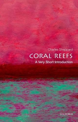 Coral Reefs: A Very Short Introduction by Charles Sheppard